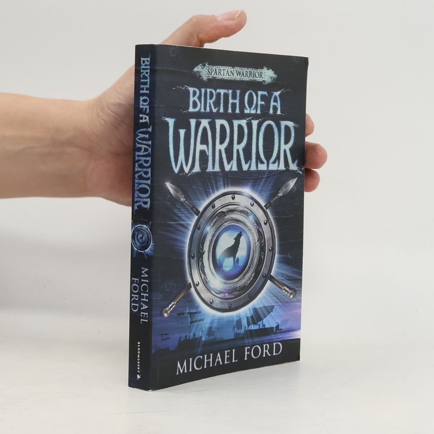 Michael W. Ford Spartan Warrior - 2: Birth of a Warrior