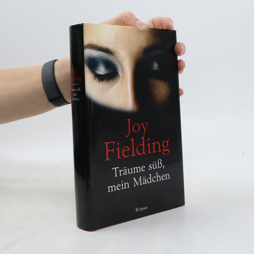 Joy Fielding Träume süß, mein Mädchen