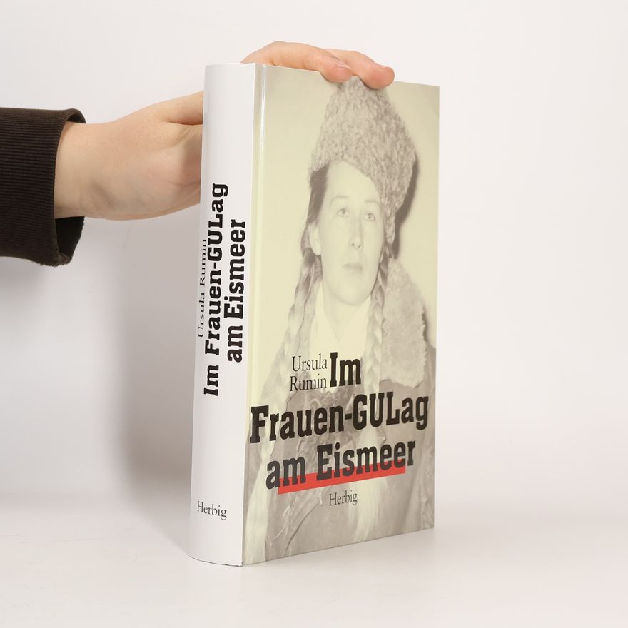 Ursula Rumin Im Frauen-Gulag am Eismeer