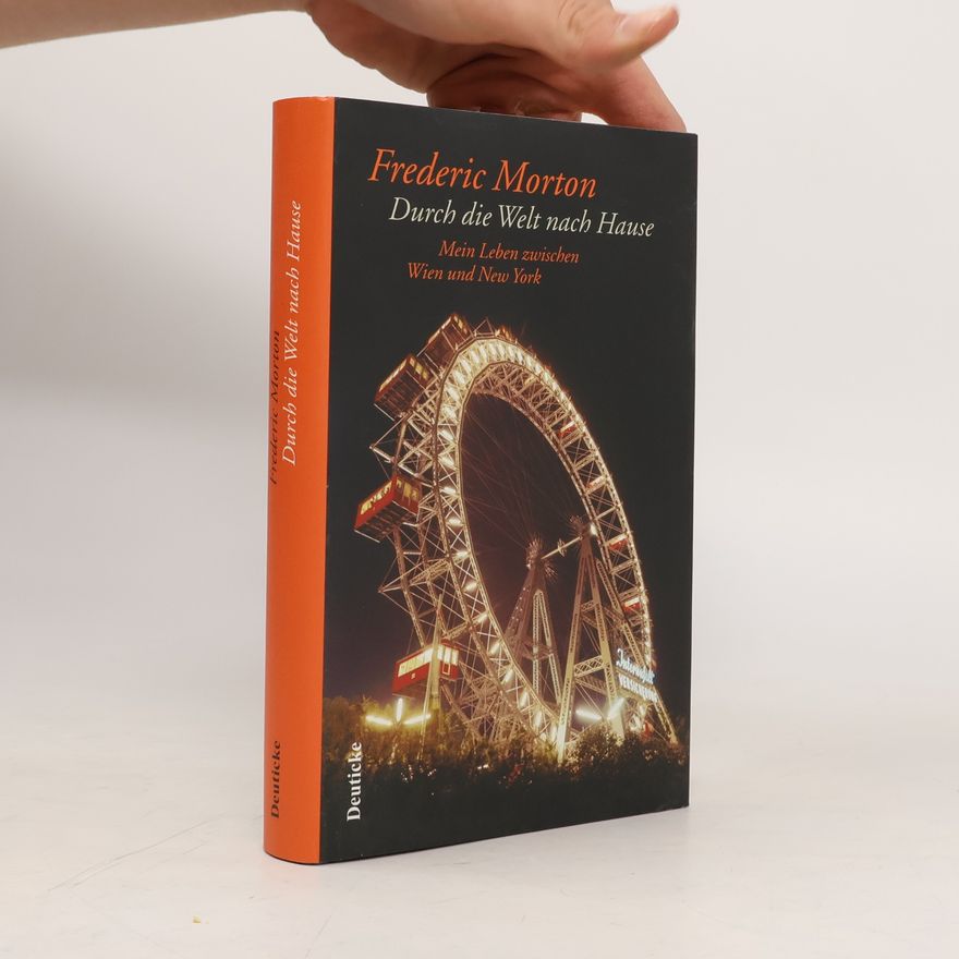 Frederic Morton Durch die Welt nach Hause