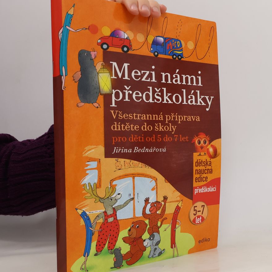 Jiřina Bednářová Mezi námi předškoláky pro děti od 5 do 7 let : všestranná příprava dítěte do školy, 3. díl