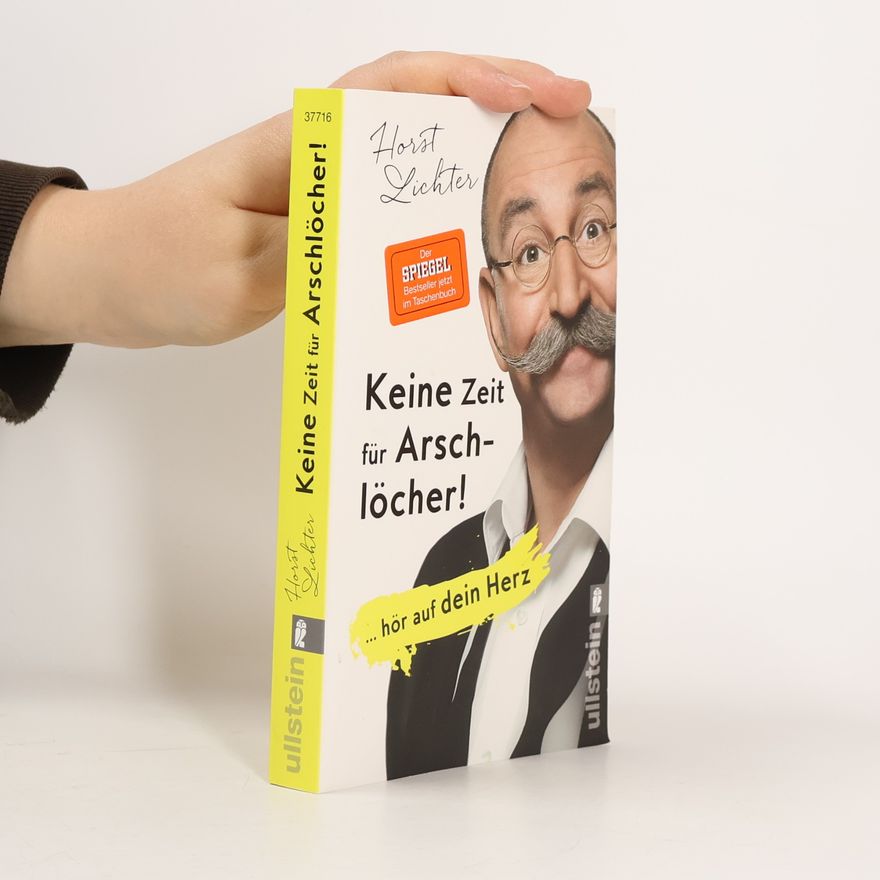 Horst Lichter Keine Zeit für Arschlöcher!