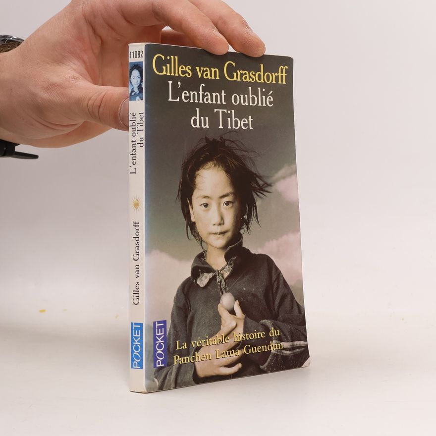Gilles van Grasdorff Panchen Lama Guendun, l'enfant oublié du Tibet