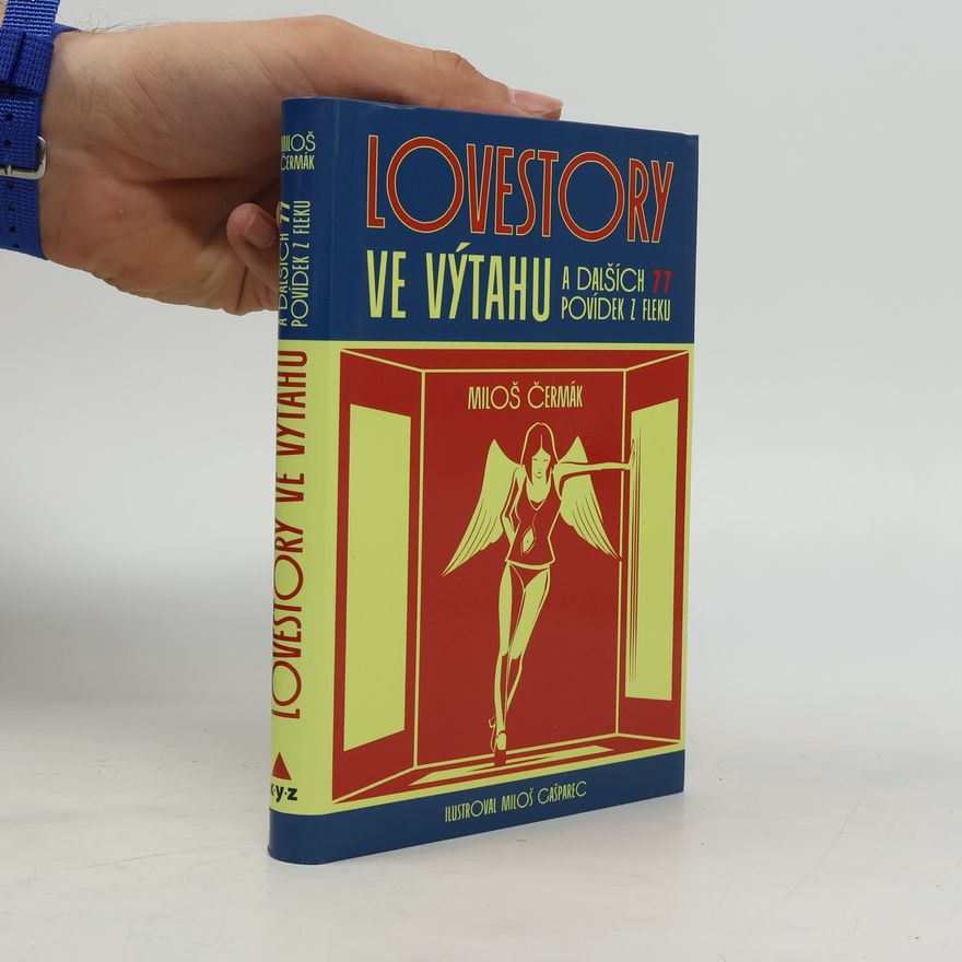 Miloš Čermák Lovestory ve výtahu: a dalších 77 povídek z fleku