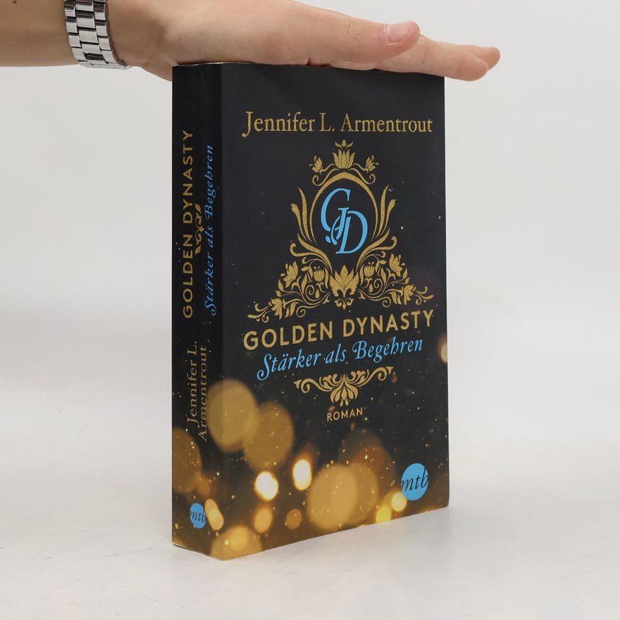 Jennifer Armentrout Golden Dynasty - stärker als Begehren