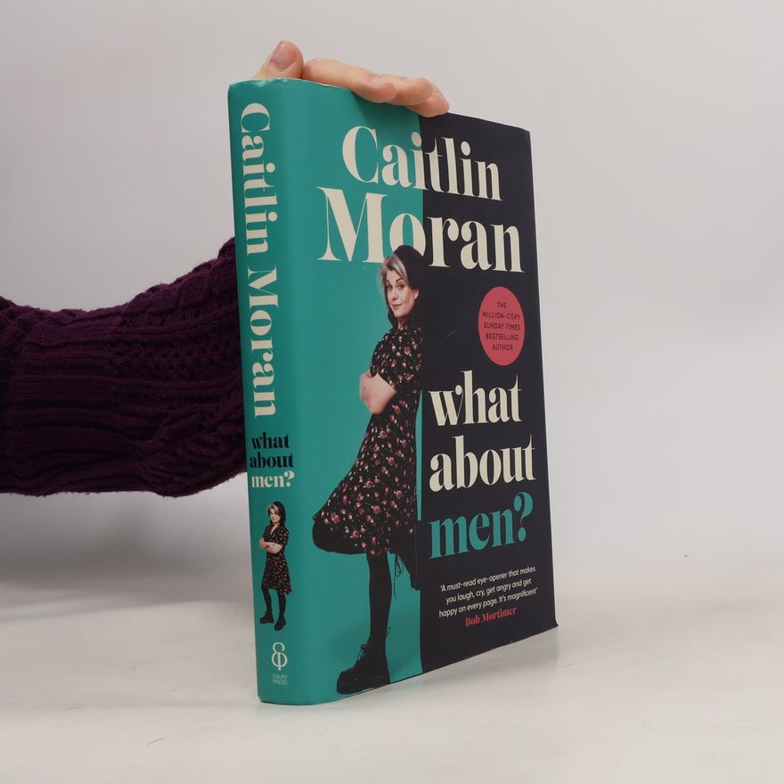 Caitlin Moran What About Men?