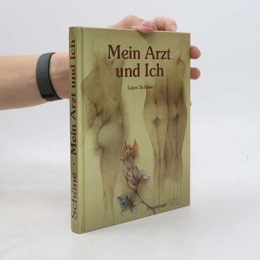Lajos Schöne Mein Arzt und ich
