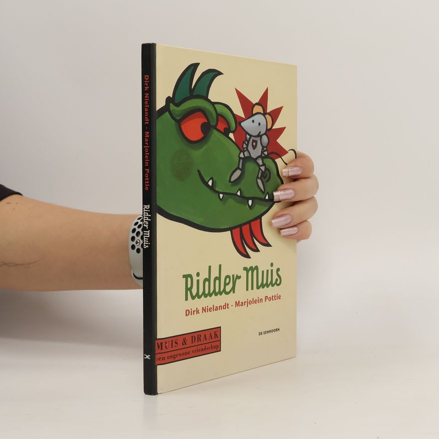 Dirk Nielandt Muis & Draak: Ridder Muis