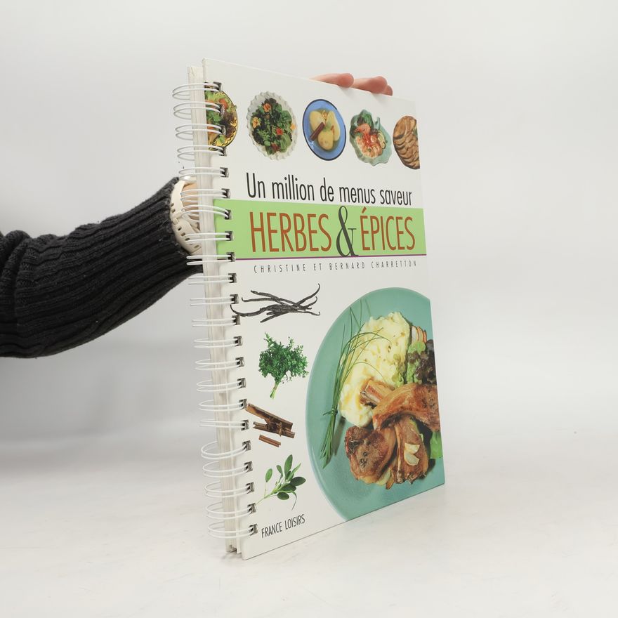 Bernard Charretton Un million de menus: Herbes & épices
