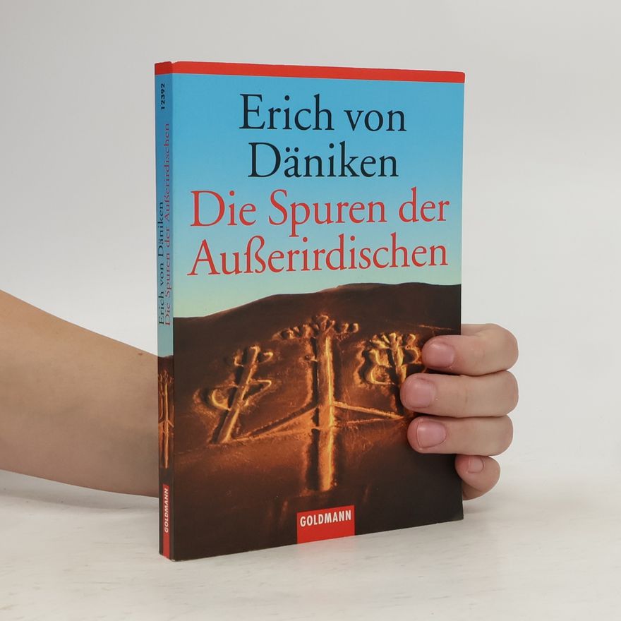 Erich von Däniken Die Spuren der Ausserirdischen