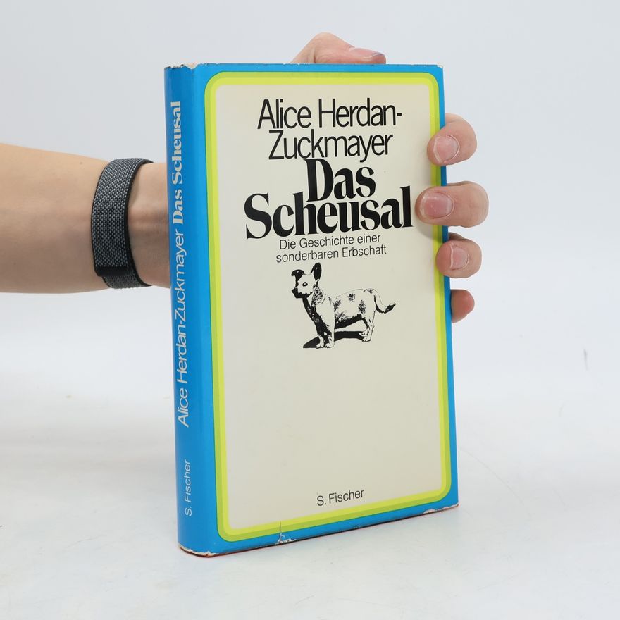 Alice Herdan-Zuckmayer Das Scheusal