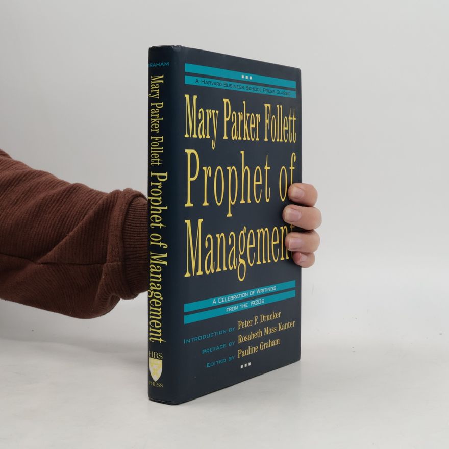 Pauline Graham Mary Parker Follett Prophet of Management