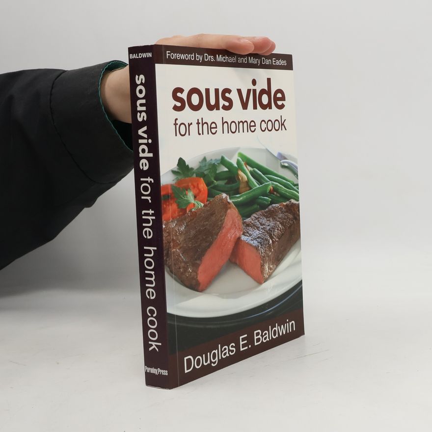 Douglas E. Baldwin Sous Vide for the Home Cook