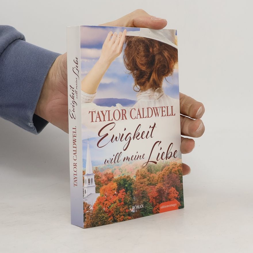 Taylor Caldwell Ewigkeit will meine Liebe
