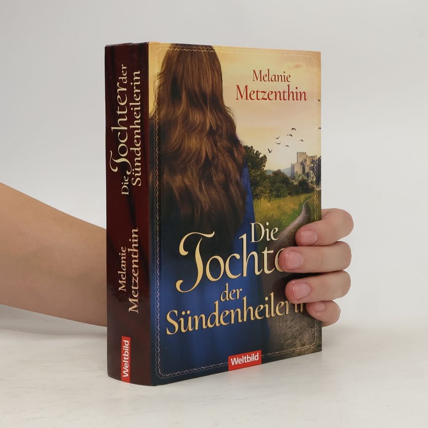 Melanie Metzenthin Die Tochter der Sündenheilerin