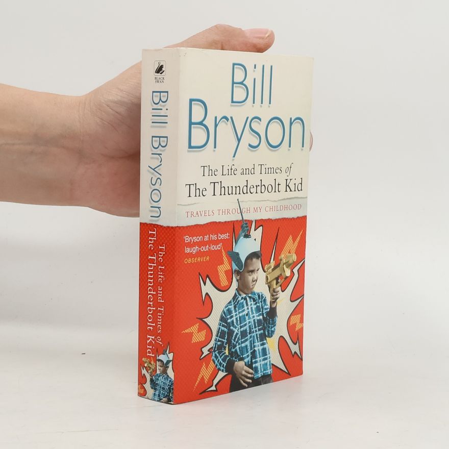 Bill Bryson The life and times of the Thunderbolt Kid