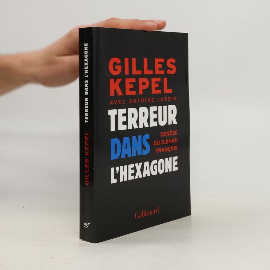 Gilles Kepel Terreur dans l'Hexagone