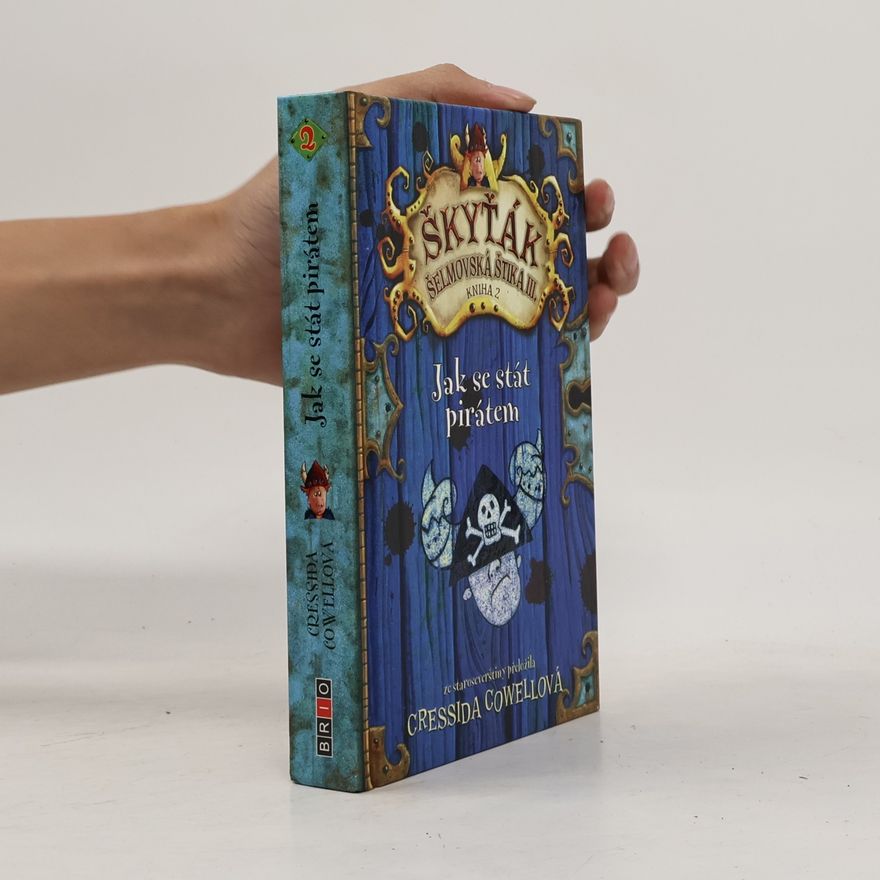 Cressida Cowell Škyťák Šelmovská Štika III. Kniha 2. Jak se stát pirátem