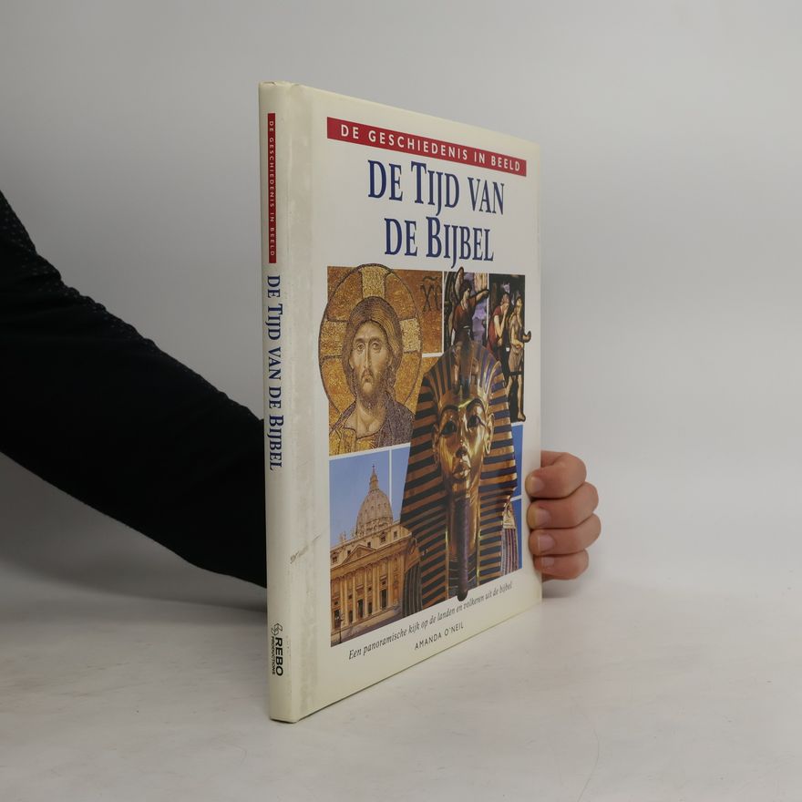 O'Neil, Amanda De tijd van de bijbel (De geschiedenis in beeld)