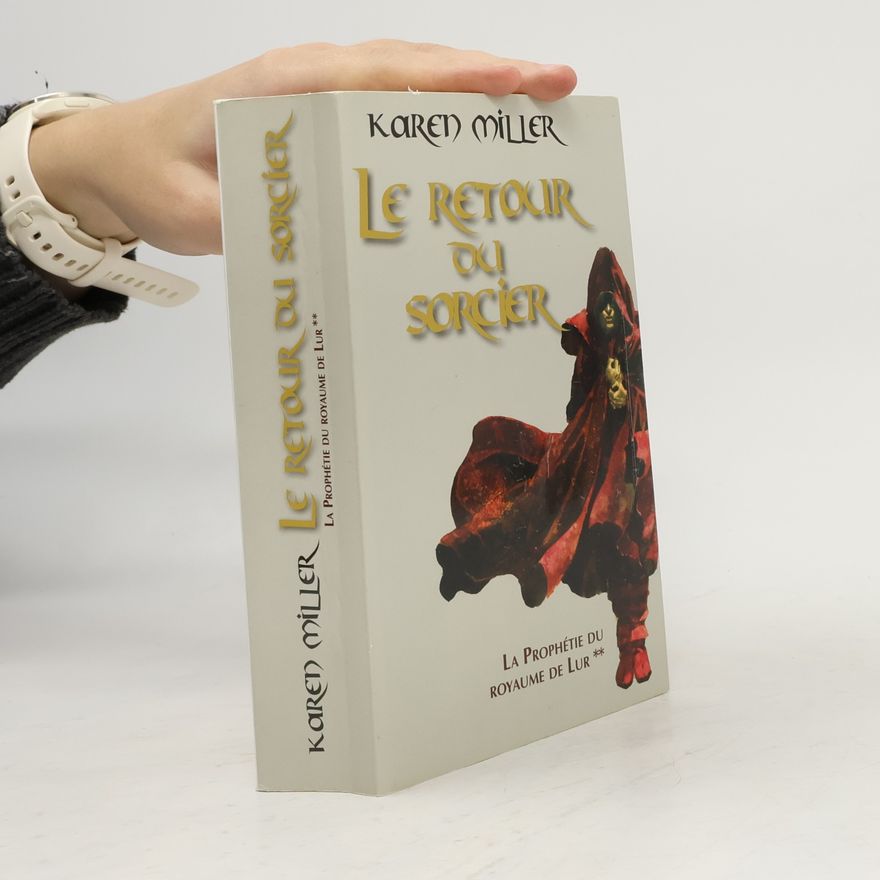 Karen Miller La prophétie du royaume de Lur - 2: Le retour du sorcier