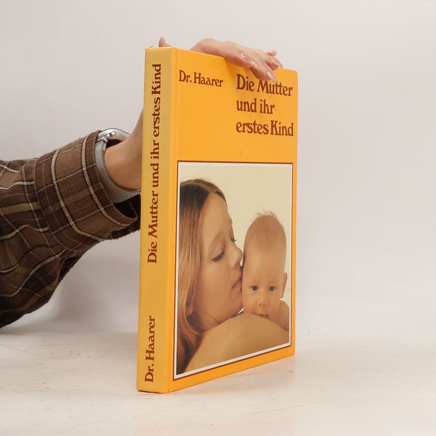 Johanna Haarer Die Mutter und ihr erstes Kind