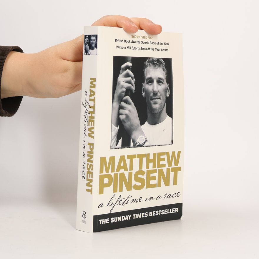 Matthew Pinsent A Lifetime in a Race