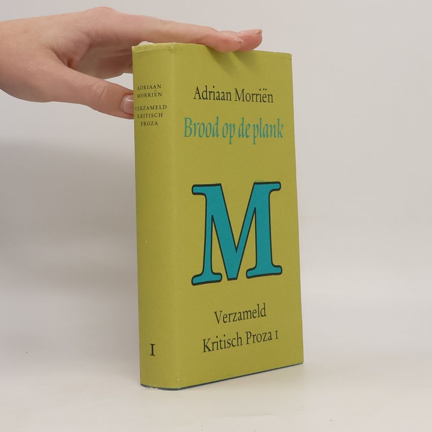 Adriaan Morrien  Brood op de plank; Verzameld kritisch proza 1 en 2
