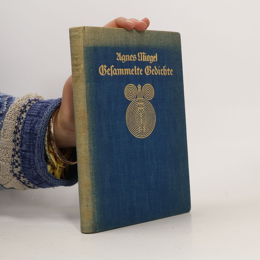 Agnes Miegel Gesammelte Gedichte