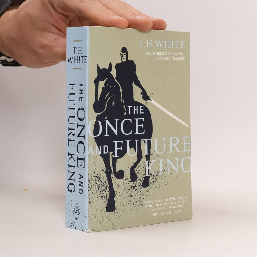 Terence Hanbury White Once and Future King