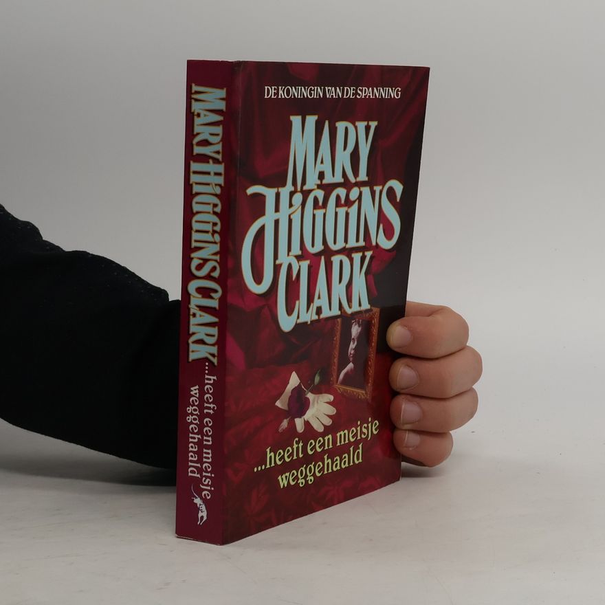 Clark, Mary Higgins ... heeft een meisje weggehaald