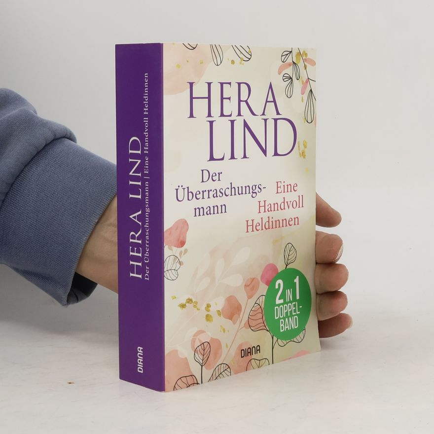 Hera Lind Der Überraschungs-Mann. Eine Handvoll Heldinnen