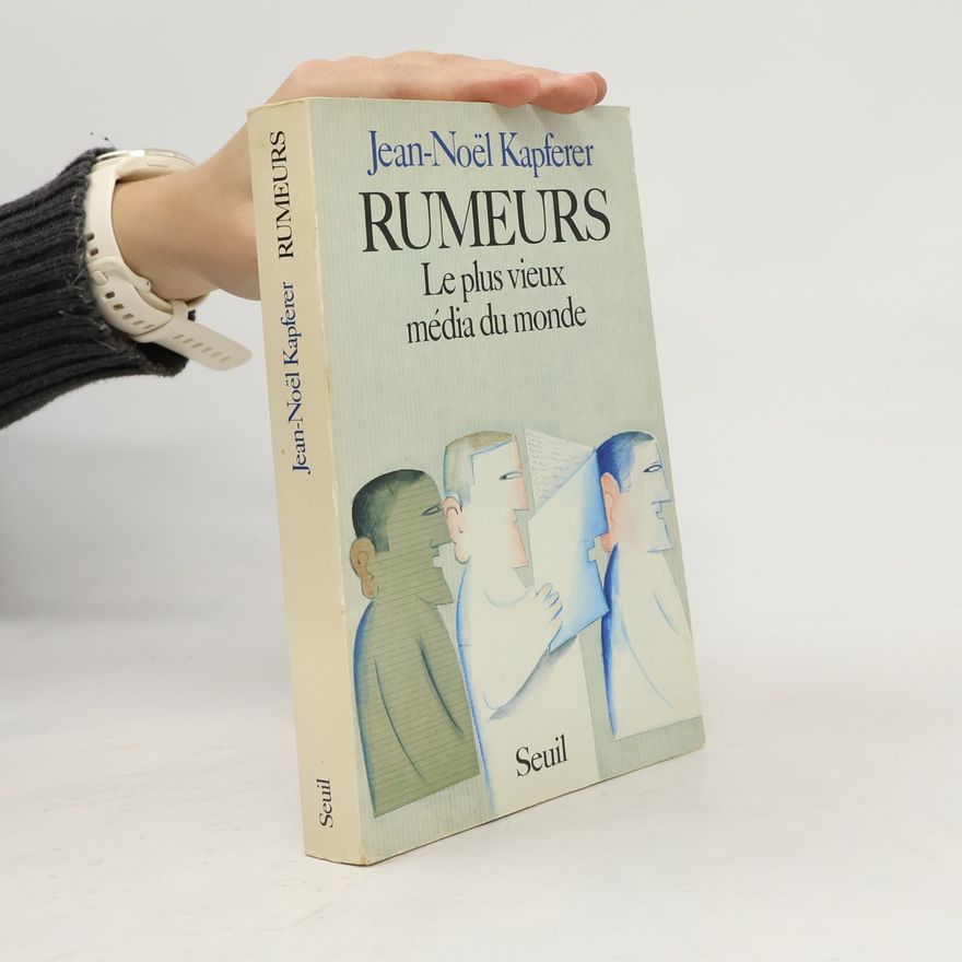 Jean Noël Kapferer Rumeurs, le plus vieux media du monde