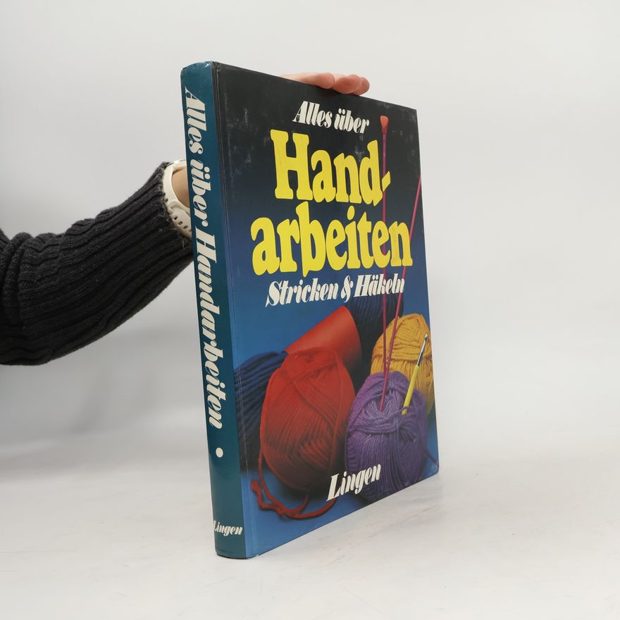 Various authors Alles über Handarbeiten. Stricken & Häkeln