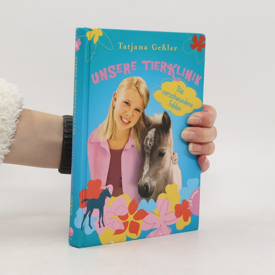 Tatjana Geßler Unsere Tierklinik 6. Das verschwundene Fohlen