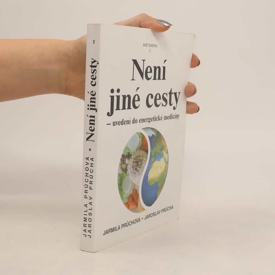 Jarmila Průchová Není jiné cesty - uvedení do energetické medicíny
