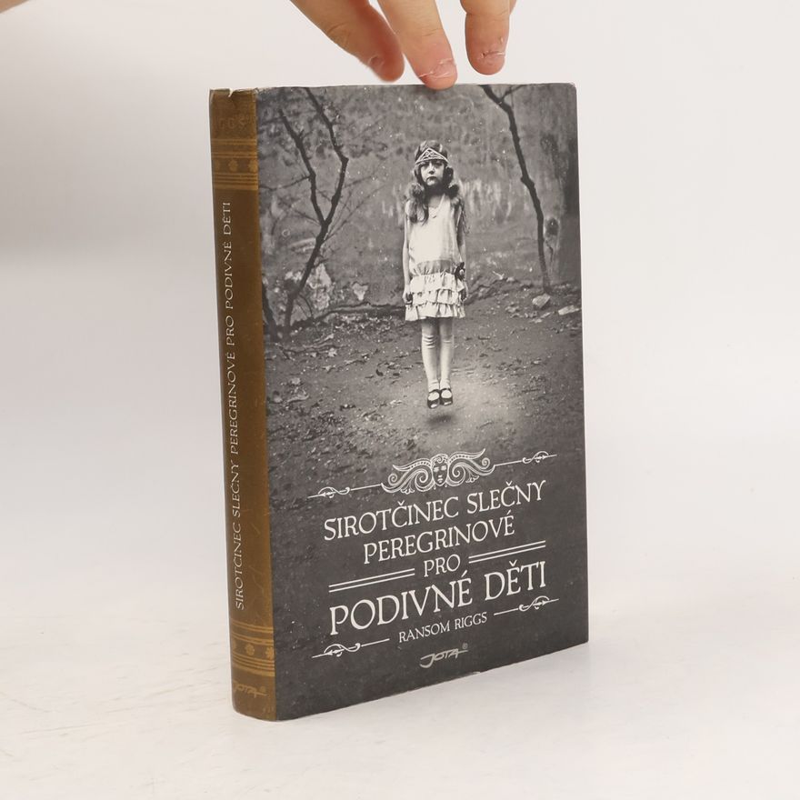 Ransom Riggs Sirotčinec slečny Peregrinové pro podivné děti
