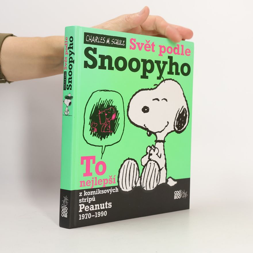 Charles Shulz Svět podle Snoopyho. To nejlepší z komiksových stripů Peanuts 1970-1990