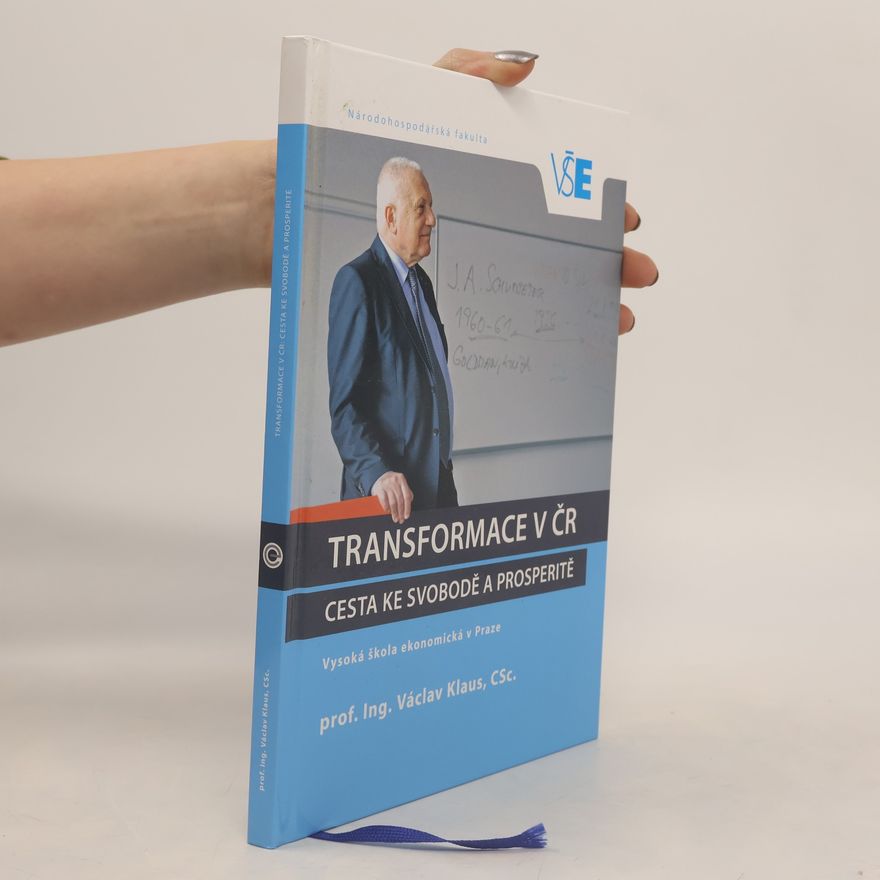 Václav Klaus Transformace v ČR: Cesta ke svobodě a prosperitě