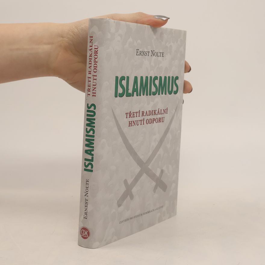 Ernst Nolte Islamismus: Třetí radikální hnutí odporu