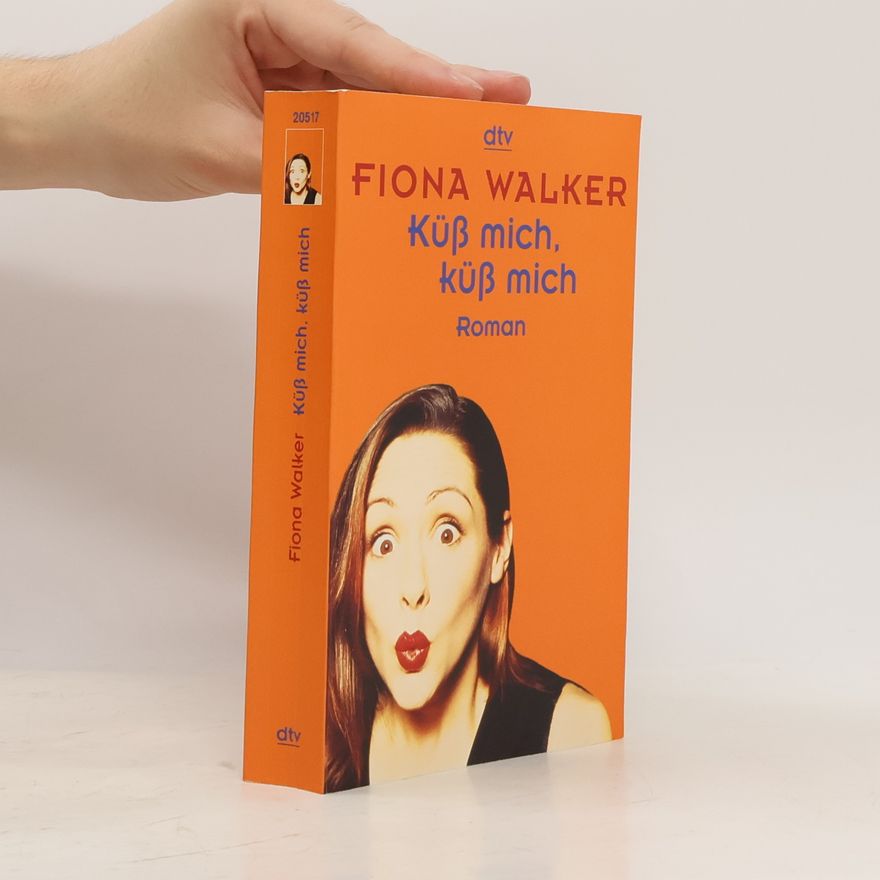 Fiona Walker Küß mich, küß mich
