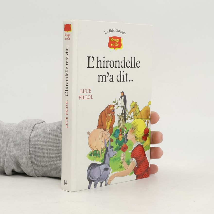 Luce Fillol La Bibliothèque Rouge et Or - 14: L'hirondelle m'a dit