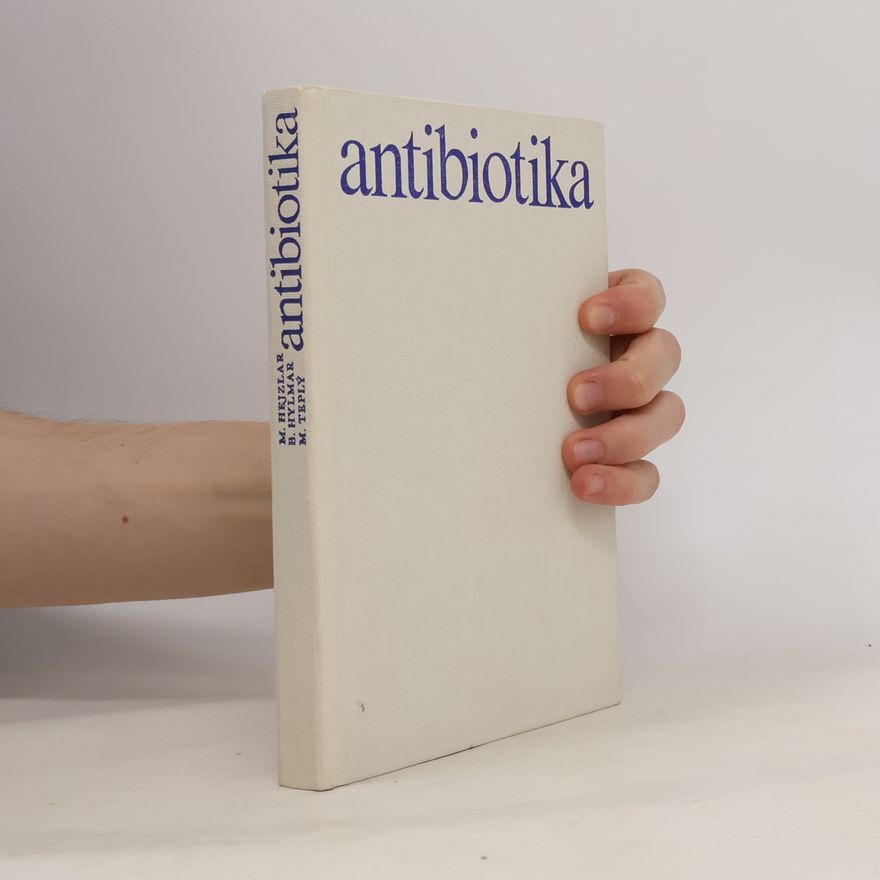 Bohumil Hylmar Antibiotika a jejich použití v potravinářství a zemědělství