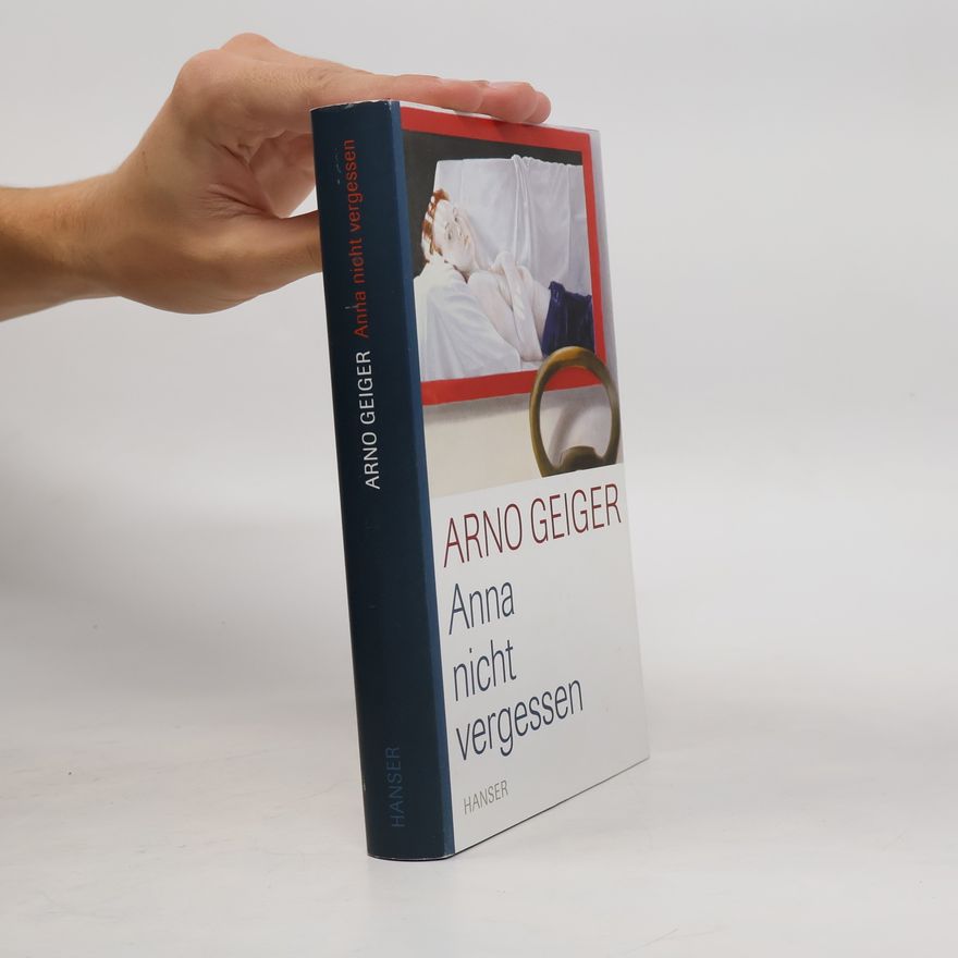 Arno Geiger Anna nicht vergessen