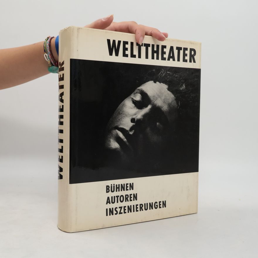 Kolektív autorov Welttheater. Bühnen, Autoren, Inszenierungen