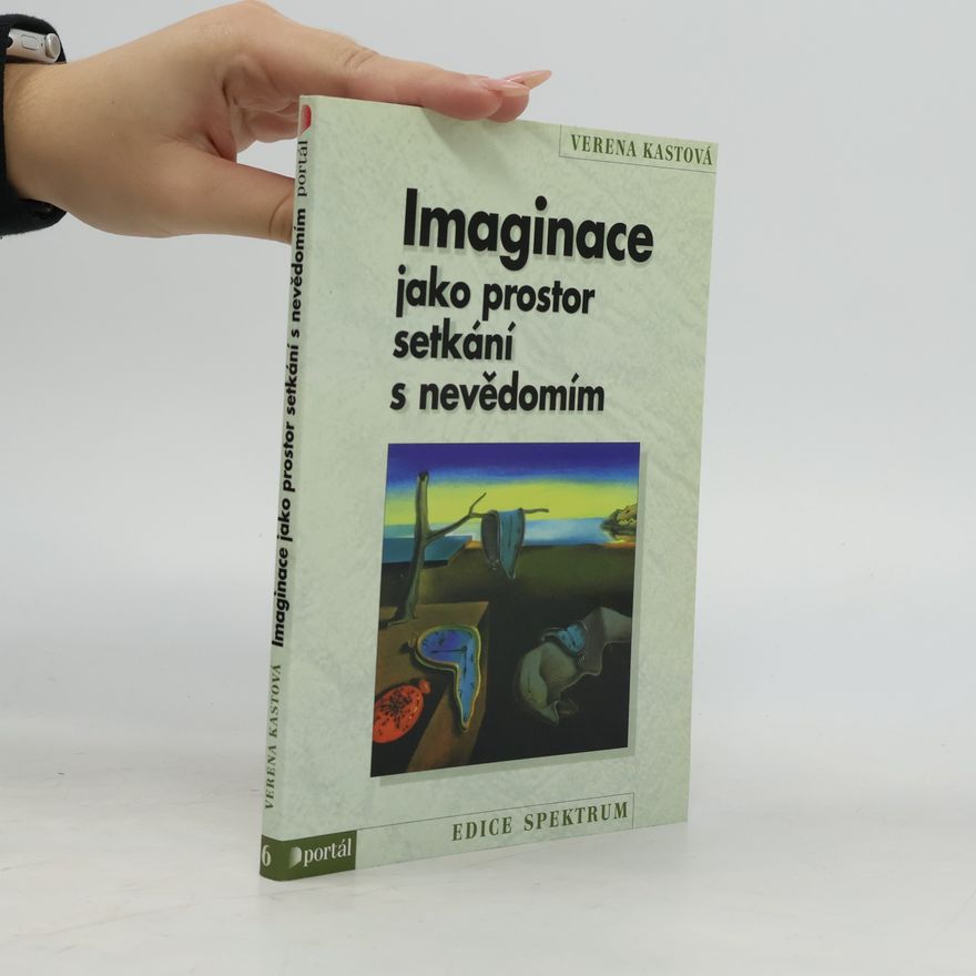 Verena Kast Imaginace jako prostor setkání s nevědomím