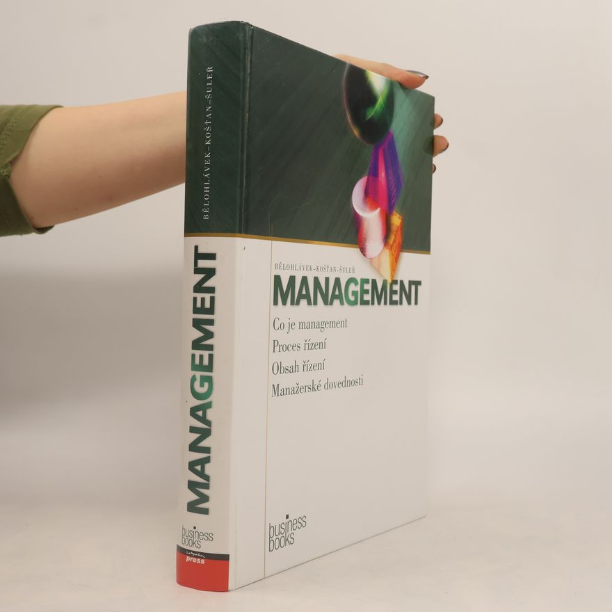 Pavol Košťan Management: Co je management, proces řízení, obsah řízení, manažerské dovednosti