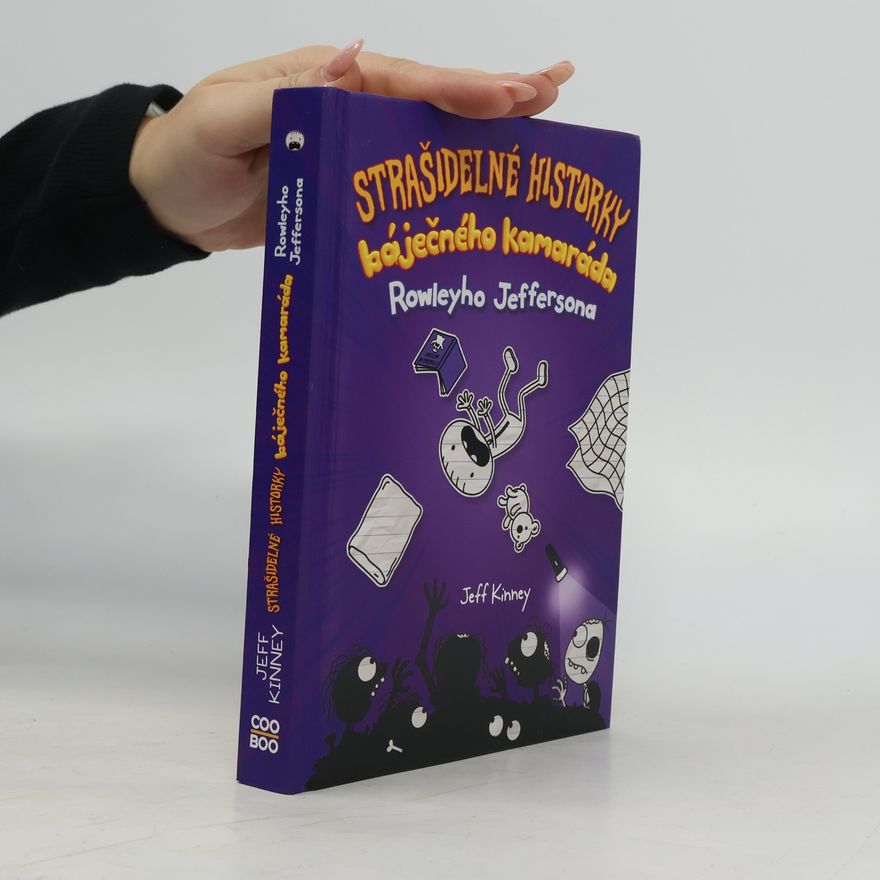 Jeff Kinney Strašidelné historky báječného kamaráda Rowleyho Jeffersona