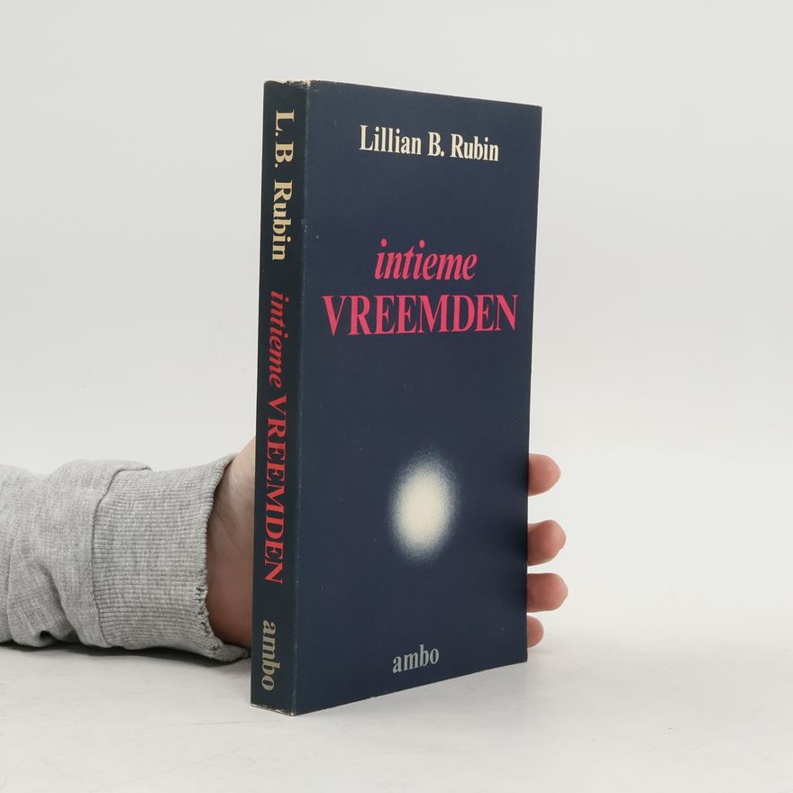 Lillian B. Rubin Intieme vreemden