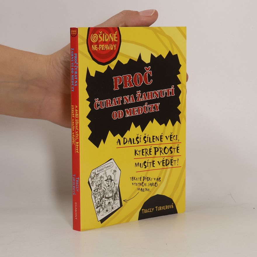 Tracey Turner Proč čurat na žahnutí medúzy: A další šílené věci, které prostě musíte vědět!