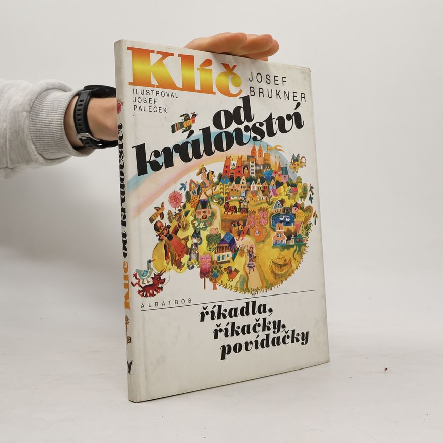 Josef Brukner Klíč od království. Říkadla, říkačky a povídačky